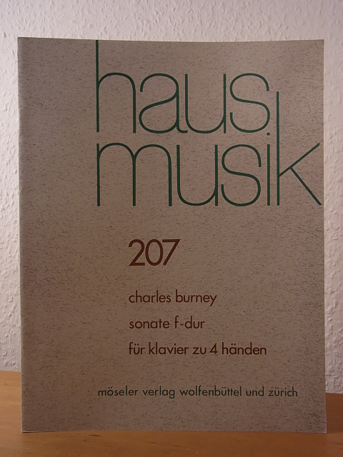 Burney, Charles - herausgegeben von Franzpeter Goebels:  Charles Burney. Sonate F-Dur für Klavier zu 4 Händen. Reihe "Hausmusik" Band 207 