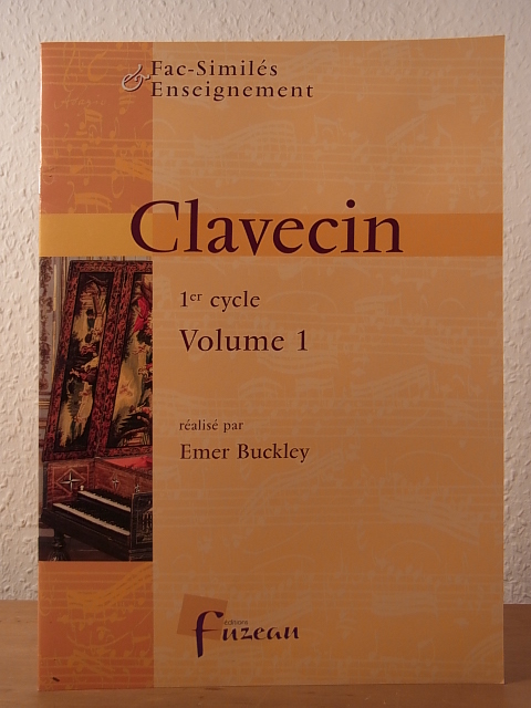 Buckley, Emer:  Clavecin. Premier cycle. Volume 1 