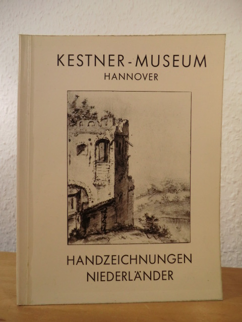 Heusinger, Christian von:  Handzeichnungen Band I. Die Niederländer des 16. bis 18. Jahrhunderts 