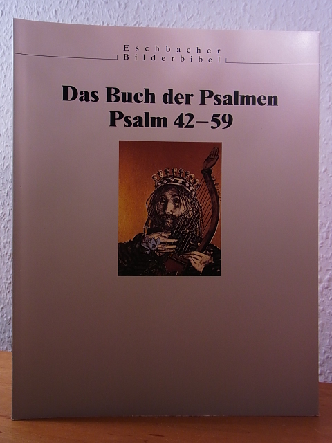 Schmeisser, Martin (Hrsg.):  Das Buch der Psalmen. Ein Eschbacher Bilderpsalter in acht Bänden. Band 3: Psalm 42 - 59 (Reihe: Eschbacher Bilderbibel) 