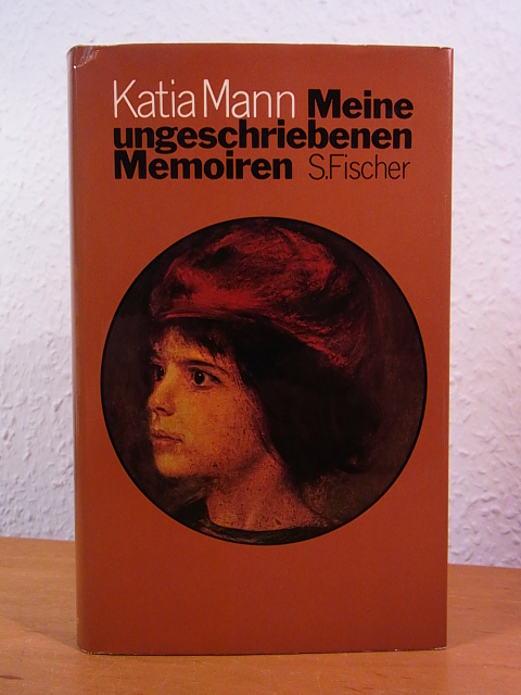 Mann, Katia - herausgegeben von Elisabeth Plessen und Michael Mann:  Meine ungeschriebenen Memoiren 