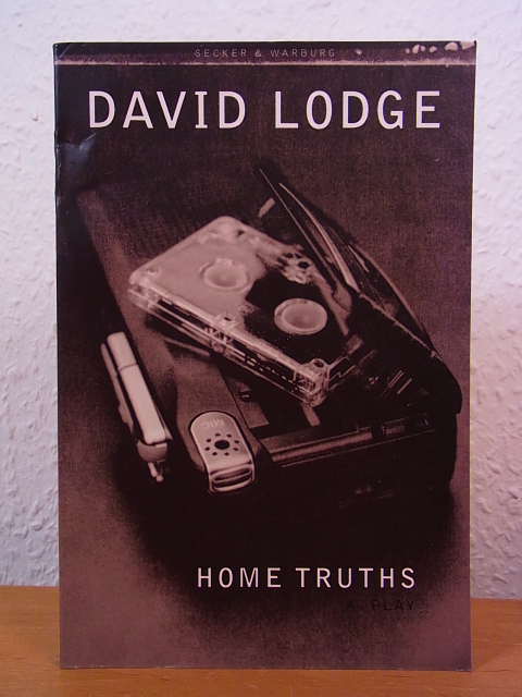 Lodge, David:  Home Truths. A Play (Englisch Edition) 