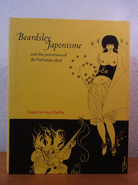 Gertner Zatlin, Linda:  Beardsley, Japonisme and the Perversion of the Victorian Ideal 