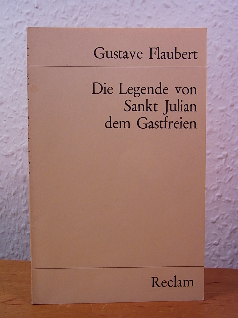 Flaubert, Gustave:  Die Legende von Sankt Julian dem Gastfreien. Erzählung 