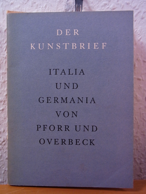 Teupser, Werner:  Italia und Germania von Pforr und Overbeck. Zwei Gemälde der Deutschen Frühromantik. Der Kunstbrief Nr. 8 