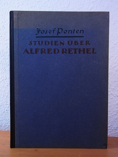Ponten, Josef:  Studien über Alfred Rethel 