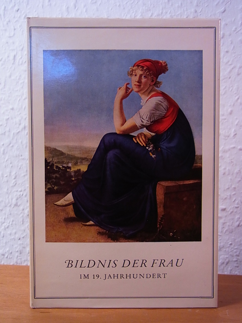 Herrmann, Hilde:  Bildnis der Frau im 19. Jahrhundert 