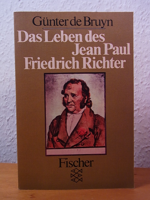 Bruyn, Günter de:  Das Leben des Jean Paul Friedrich Richter. Eine Biographie 