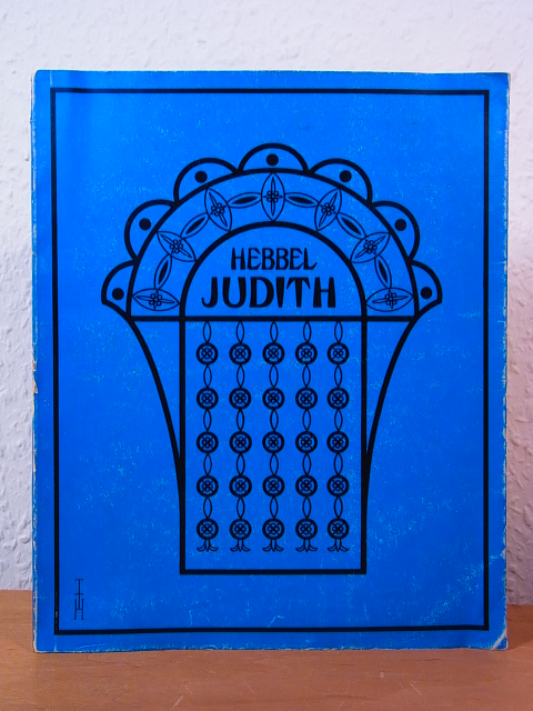 Hebbel, Friedrich:  Judith. Eine Tragödie in 5 Akten. Illustriert von Th. Th. Heine 