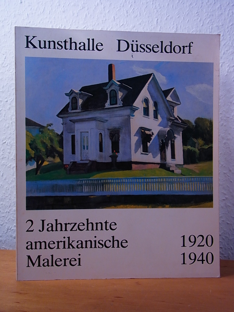 Schmidt, Dr. Katharina (Red.):  2 Jahrzehnte Amerikanische Malerei 1920 - 1940. Ausstellung Städtische Kunsthalle Düsseldorf, Kunsthaus Zürich und Palais des Beaux-Arts Brüssel 1979 