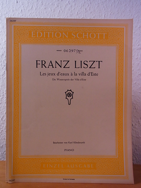 Liszt, Franz - bearbeitet von Karl Klindworth:  Franz Liszt. Les jeux d`eaux à la ville d`Este. Die Wasserspiele der Villa d`Este. Für Piano. Edition Schott 06297 