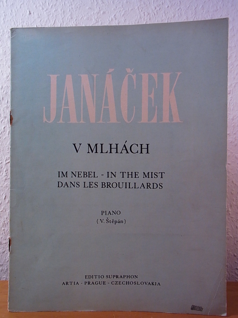 Janacek, Leos:  Leos Janacek. V mlhách - Im Nebel - In the Mist - Dans les brouillards. Piano (Rev. Dr. Václav Stepan) 