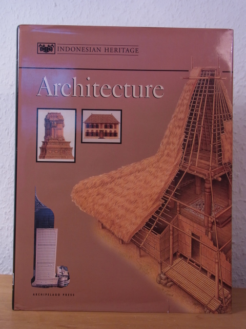 Tjahjono, Gunawan, John Miksic, Julian Davison and Goh Geok Yian:  Architecture. Indonesian Heritage Series Volume 6 (English Edition) 
