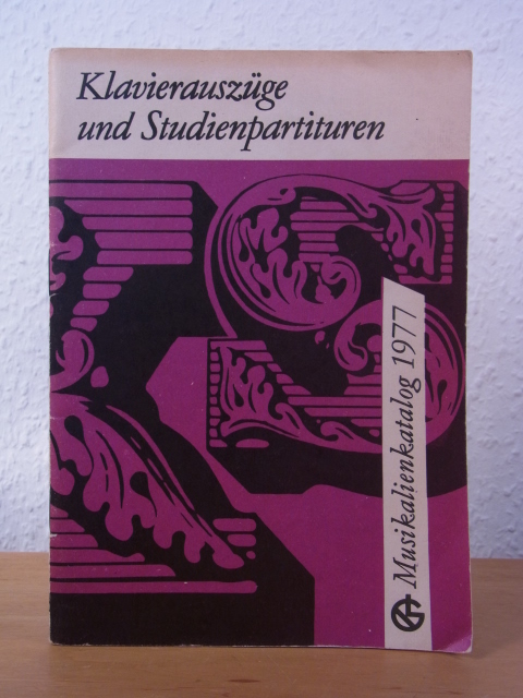 Leipziger Kommissions- und Großbuchhandel:  Musikalienkatalog 1977. Klavierauszüge und Studienpartituren 