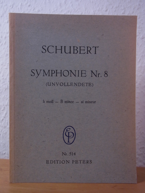 Schubert, Franz:  Franz Schubert. Symphonie Nr. 8 (unvollendete). h moll - B minor - si mineur. Edition Peters Nr. 514 