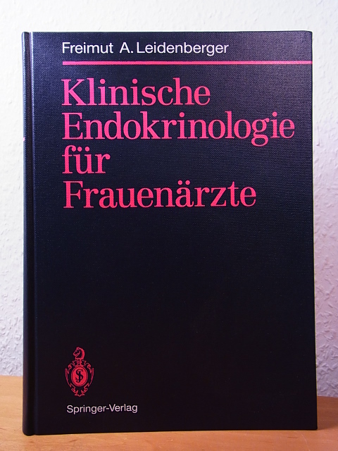 Leidenberger, Freimut A.:  Klinische Endokrinologie für Frauenärzte 