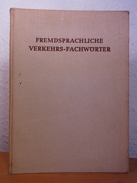 Plate, Ernst (Vorwort):  Fremdsprachliche Verkehrs-Fachwörter [deutsch, englisch, französisch und spanisch] 