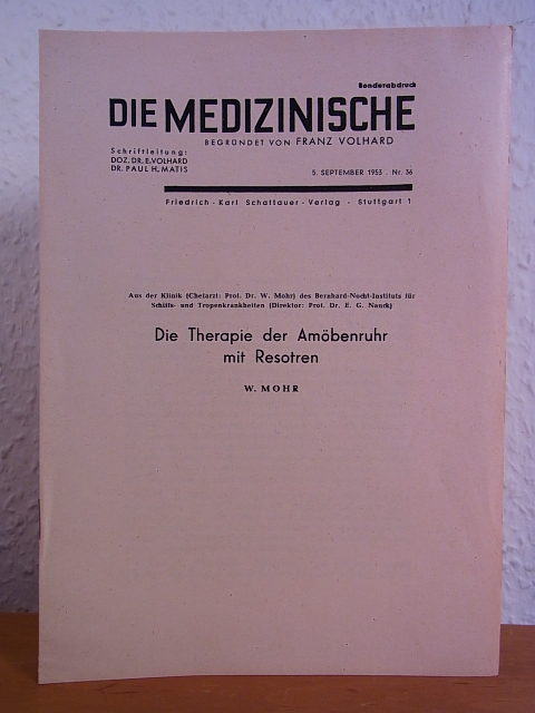 Mohr, Prof. Dr. Werner (Bernhard-Nocht-Institut):  Die Therapie der Amöbenruhr mit Resotren. Sonderdruck 
