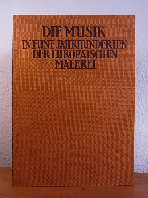 Sauerlandt, Max:  Die Musik in fünf Jahrhunderten der europäischen Malerei, etwas 1450 bis etwa 1850 