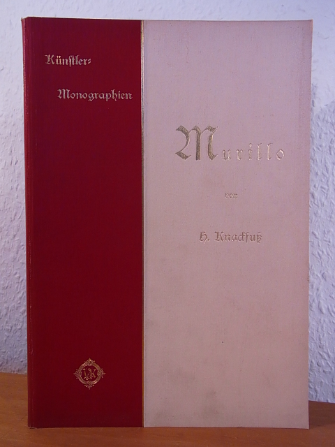 Knackfuß, Hermann:  Bartolomé Esteban Murillo. Künstler-Monographien Band 10. Liebhaber-Ausgaben 