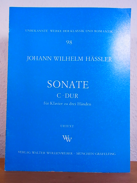 Hässler, Johann Wilhelm:  Johann Wilhelm Hässler. Sonate C-Dur für Klavier zu drei Händen. Urtext (Unbekannte Werke der Klassik und Romantik Nr. 98) 
