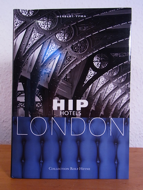 Ypma, Herbert:  Hip Hotels London 
