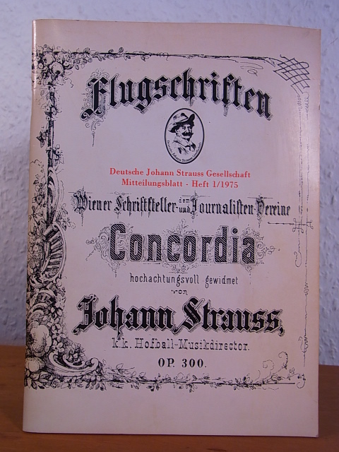 Deutsche Johann Strauss Gesellschaft e.V. und Dr. Udo Unger (Red.):  Flugschriften Heft 1 / 1975. Deutsche Johann Strauss Gesellschaft Mitteilungsblatt 