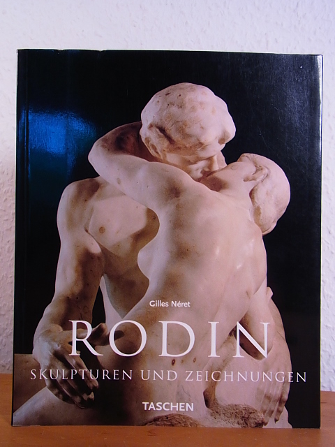 Néret, Gilles:  Auguste Rodin. Skulpturen und Zeichnungen 