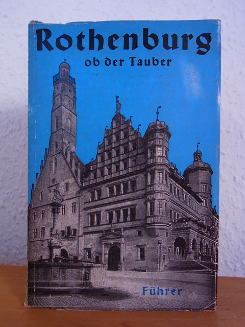 Schnizlein, A.:  Führer durch Rothenburg ob der Tauber 