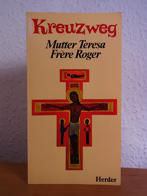 Communauté de Taizé (Auswahl):  Kreuzweg. Mutter Teresa - Frère Roger 