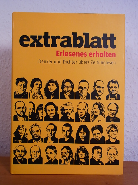 Häusler, Barbara, Jürgen Roth und "Die Tageszeitung" :  Extrablatt. Erlesenes erhalten. Denker und Dichter übers Zeitunglesen 