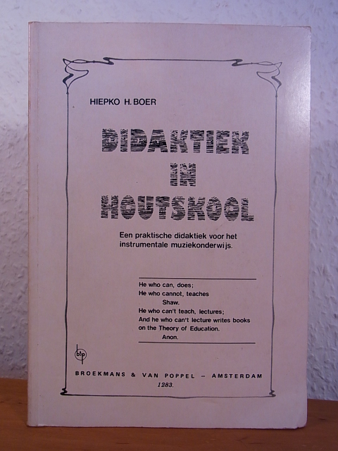 Boer, Hiepko H.:  Didaktiek in houtskool. Een praktische didaktiek voor het instrumentale muziekonderwijs 