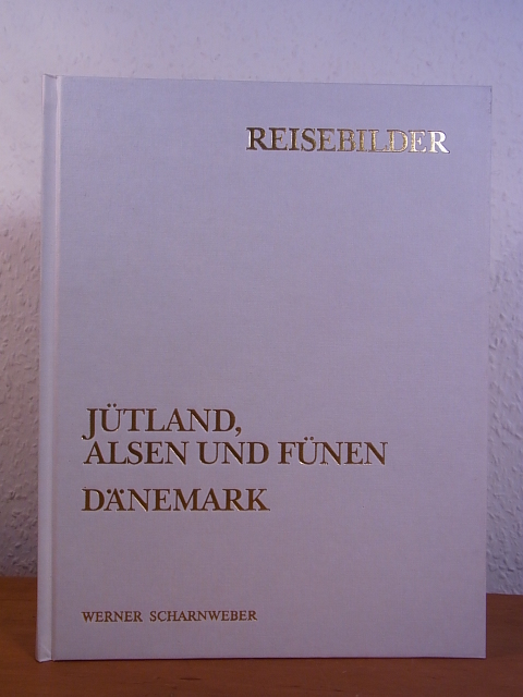 Scharnweber, Werner:  Reisebilder. Jütland, Alsen und Fünen. Dänemark 