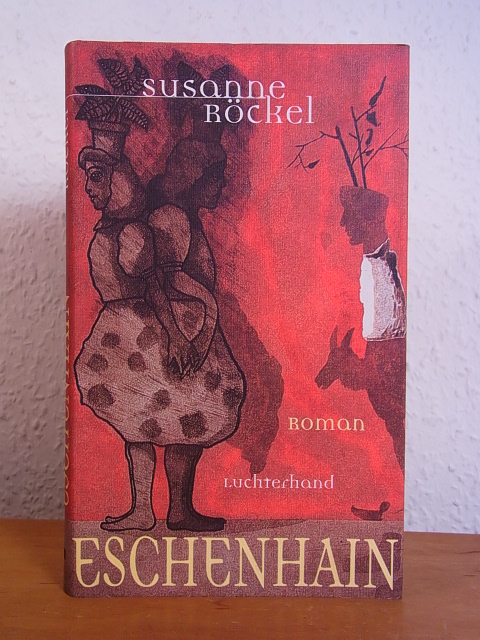 Röckel, Susanne:  Eschenhain. Roman 