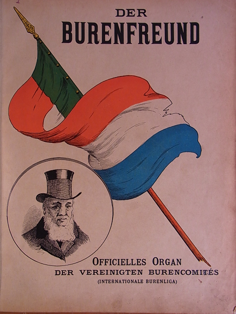 Schowalter, A.:  Der Burenfreund. Officielles Organ der Vereinigten Burencomités (Internationale Burenliga). I. Jahrgang 1901, No. 1 bis No. 24, sowie II. Jahrgang 1902, No. 1 bis No. 12. 