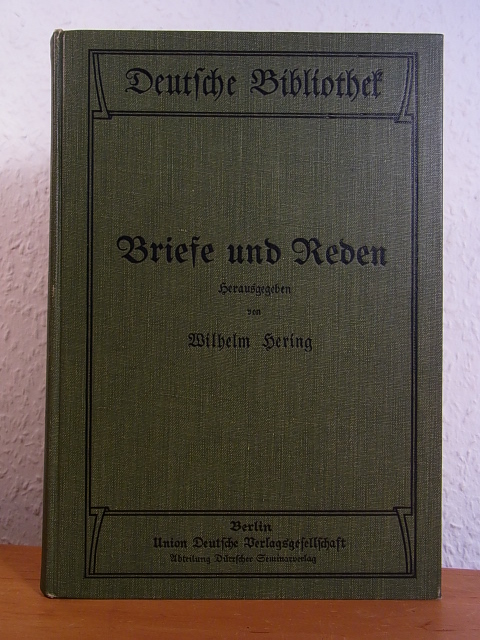 Hering, Wilhelm (Hrsg.):  Briefe und Reden. Deutsche Bibliothek Band 6 A 
