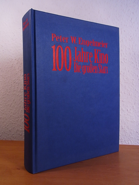 Engelmeier, Peter W.:  100 Jahre Kino. Die großen Stars 