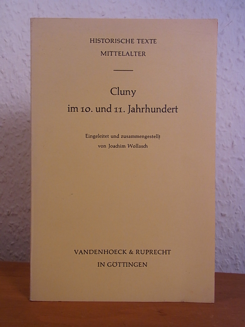 Wollasch, Joachim (Zusammenstelung):  Cluny im 10. und 11. Jahrhundert [Text überwiegend in lateinischer Sprache] 