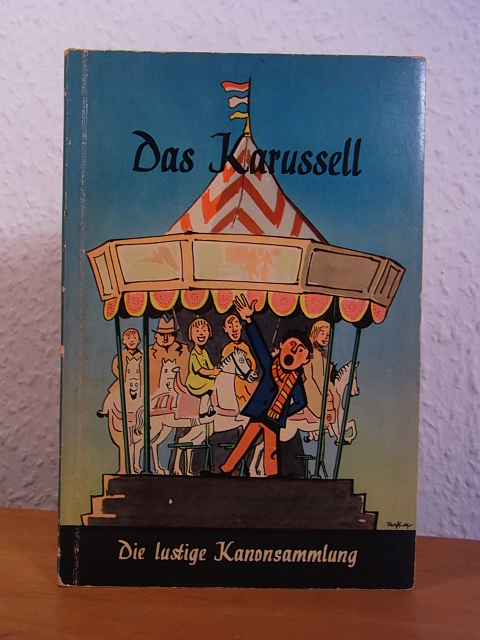 Lang, Hans und Gottfried Wolters:  Das Karussell. Die lustige Kanonsammlung. Mit Zeichnungen von Heiner Rothfuchs 