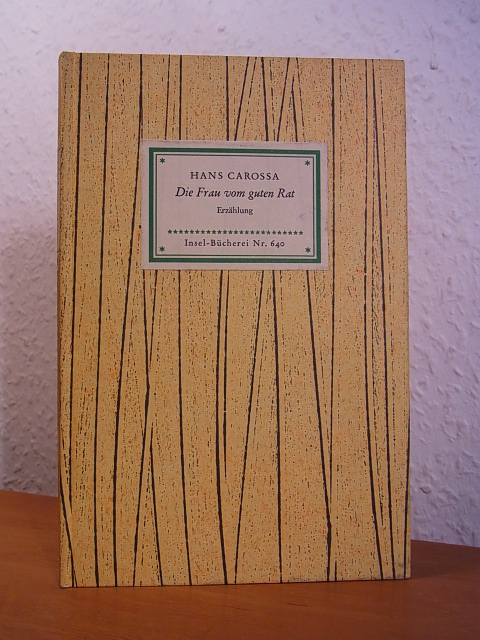 Carossa, Hans:  Die Frau vom guten Rat. Eine Erzählung aus dem Spätsommer 1947. Insel-Bücherei Nr. 640 