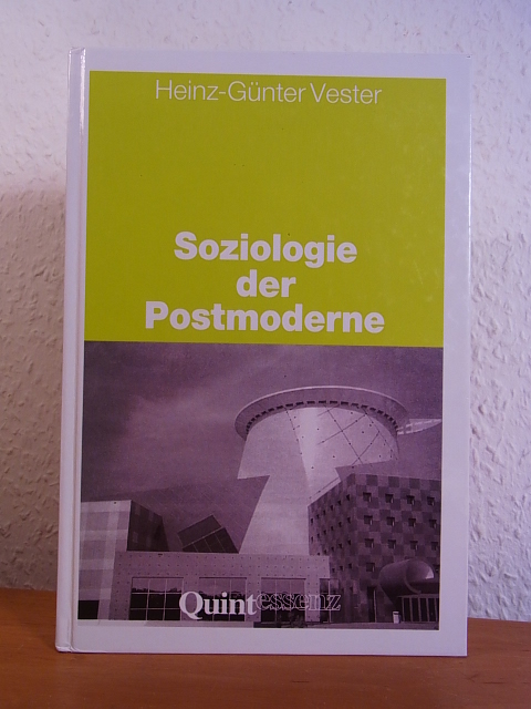 Vester, Heinz-Günter:  Soziologie der Postmoderne 