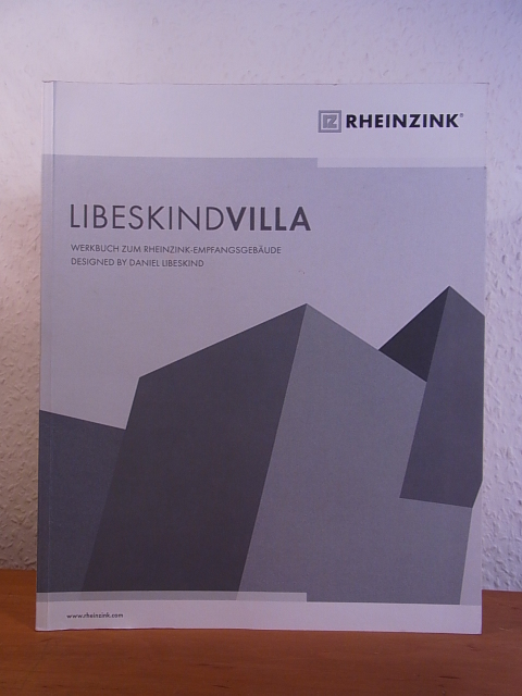 Libeskind, Daniel - Text von Jola Horschig:  Libeskindvilla. Werkbuch zum Rheinzink-Empfangsgebäude, designed by Daniel Libeskind 
