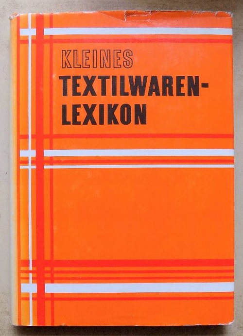 Gruner, Felix; Bernhard Holze und Hans Ulrich Kuhtz  Kleines Textilwaren-Lexikon. 