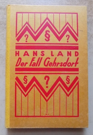 Land, Hans  Der Fall Gehrsdorf. 