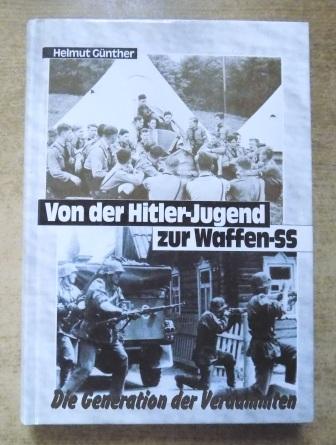 Günther, Helmut  Von der Hitler-Jugend zur Waffen-SS - Die Generation der Verdammten. 