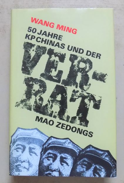 Ming, Wang  50 Jahre KP Chinas und der Verrat Mao Zedongs. 