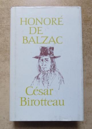 Balzac, Honore de  Cesar Birotteau - Das Bankhaus Nucingen - Die Geheimnisse der Fürstin von Cadignan - Gaudissart der Zweite (Novellen). 