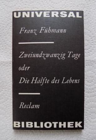 Fühmann, Franz  Zweiundzwanzig Tage oder die Hälfte des Lebens. 