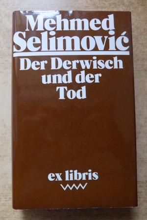 Selimovic, Mehmed  Der Derwisch und der Tod - Roman aus dem Serbokroatischen von Werner Creutziger. 