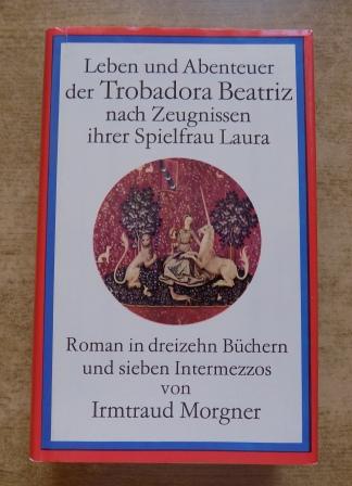 Morgner, Irmtraud  Leben und Abenteuer der Trobadora Beatriz nach Zeugnissen ihrer Spielfrau Laura - Roman in dreizehn Büchern und sieben Intermezzos. 